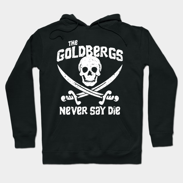 The Goldbergs Never Say Die Hoodie by klance